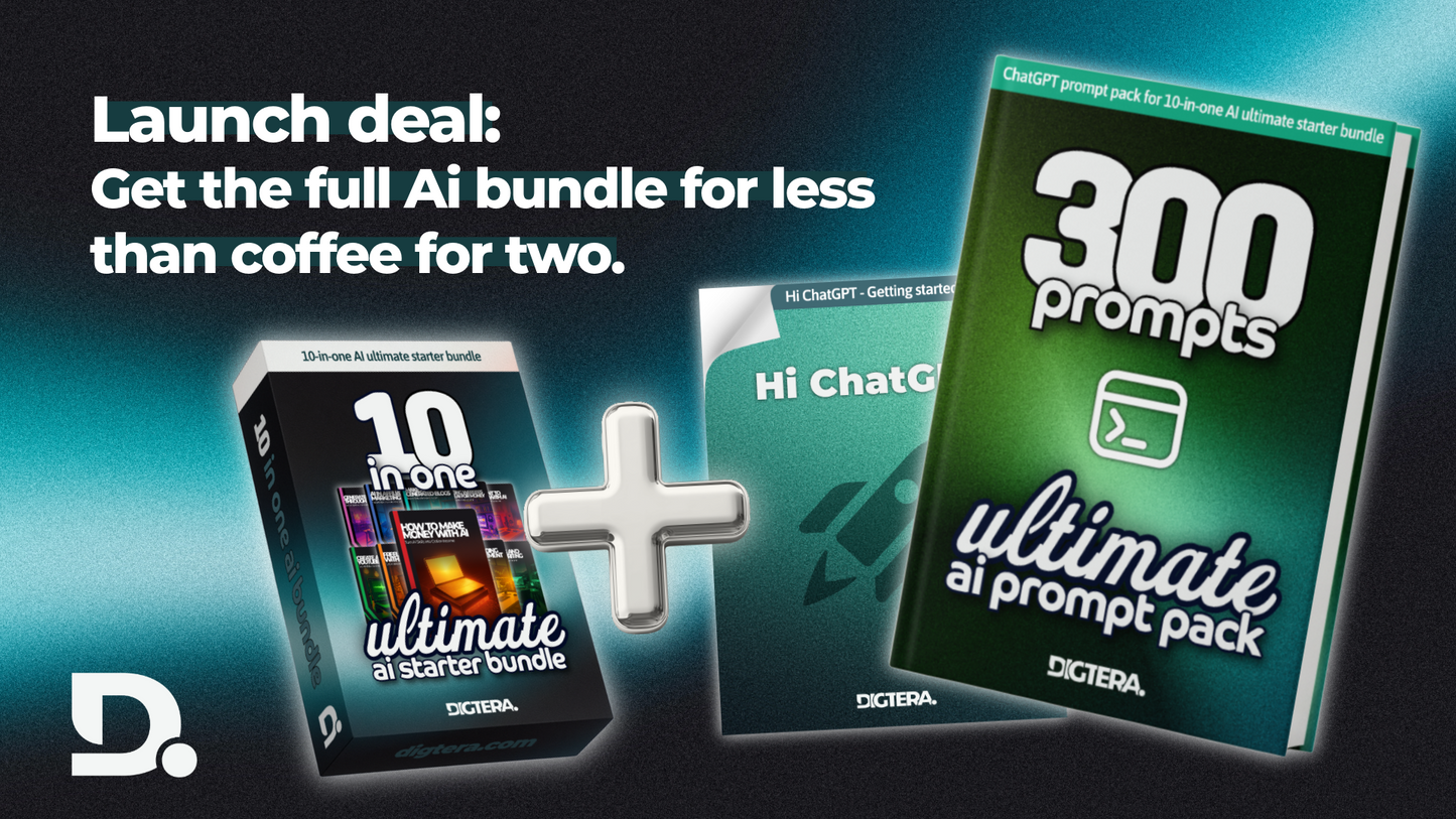 Launch deal showcasing the 10-in-one AI Starter Bundle, 300-prompt pack, and ChatGPT guide from Digtera.